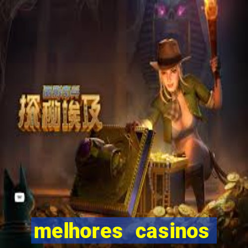 melhores casinos online com b么nus de registo