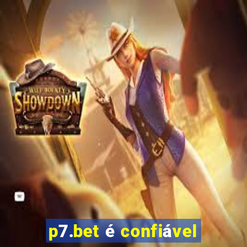 p7.bet é confiável