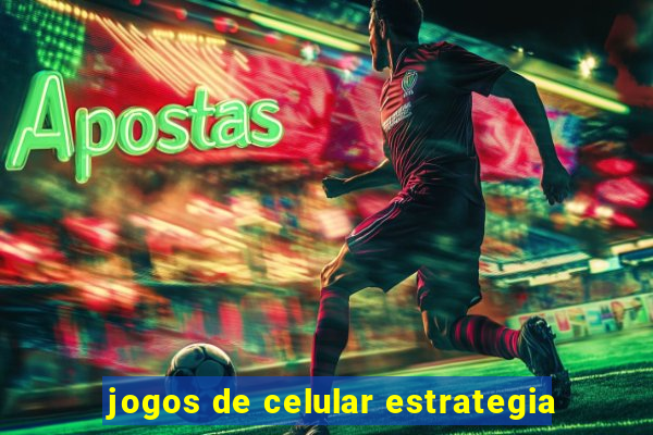 jogos de celular estrategia