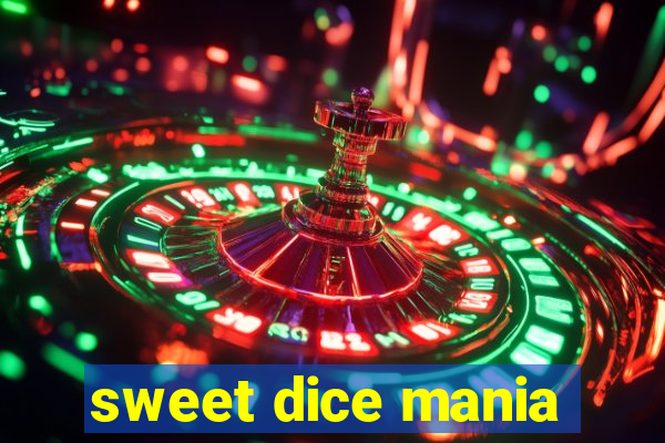 sweet dice mania