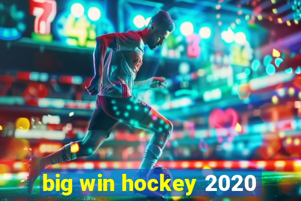 big win hockey 2020