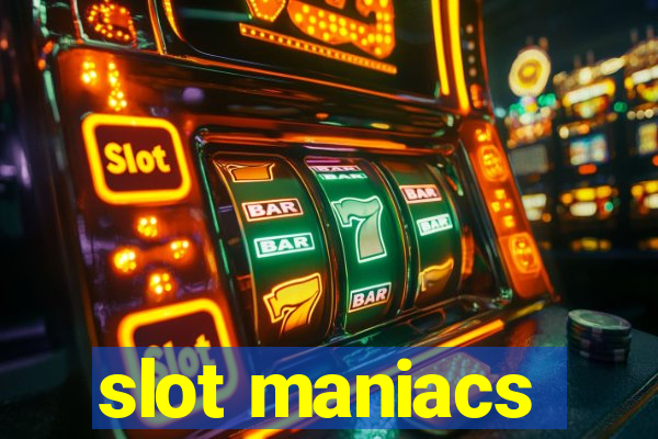 slot maniacs