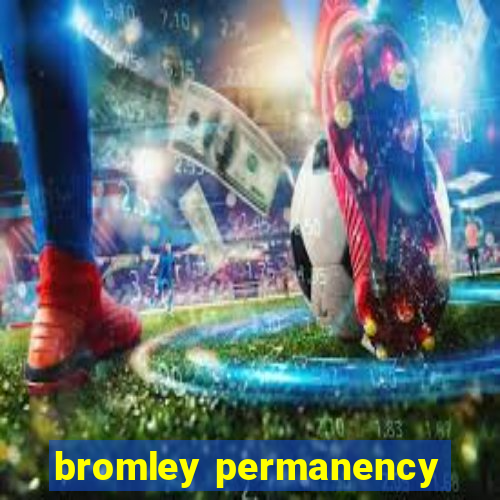 bromley permanency