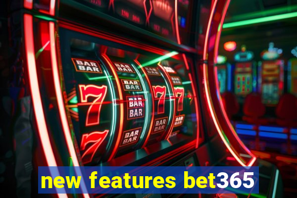 new features bet365