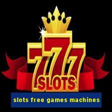 slots free games machines