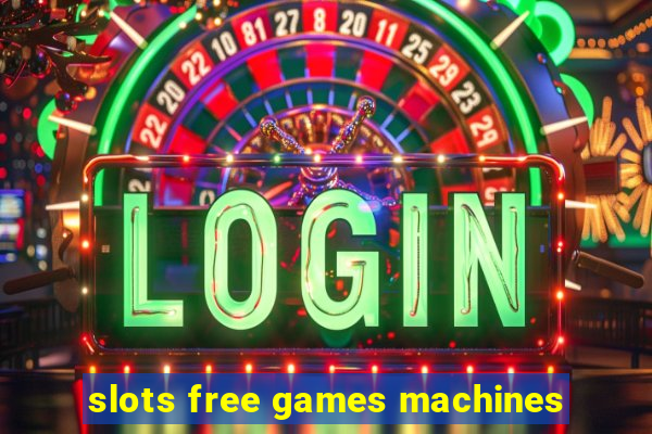 slots free games machines