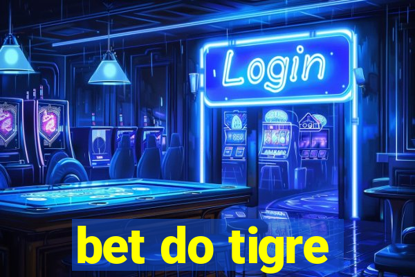 bet do tigre