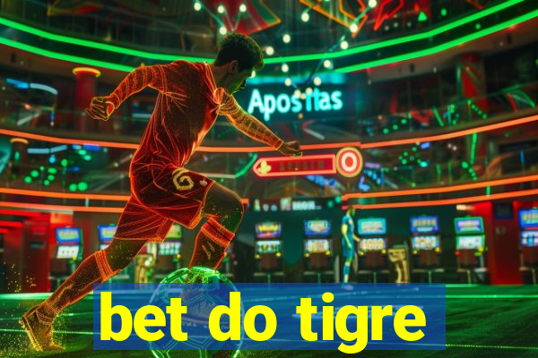 bet do tigre