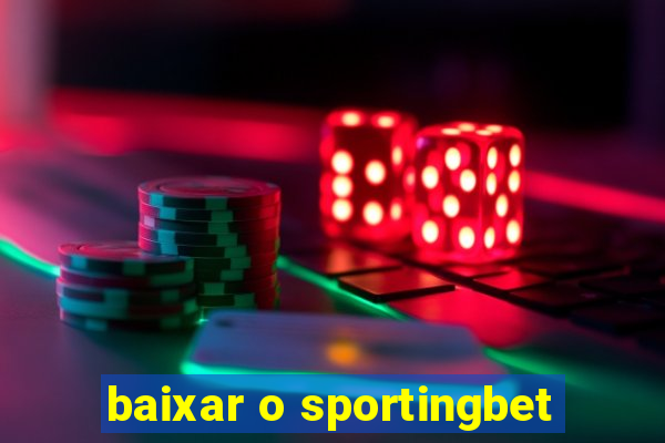 baixar o sportingbet