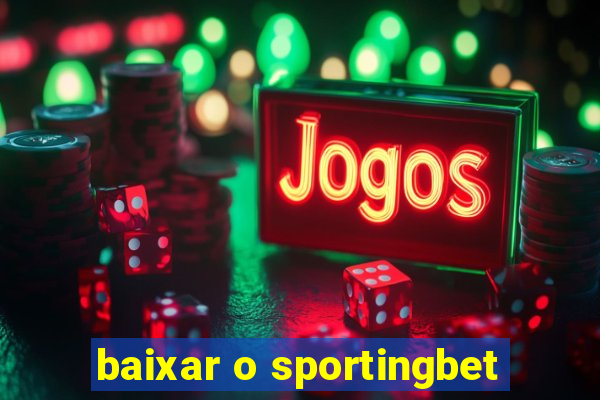 baixar o sportingbet