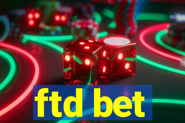 ftd bet