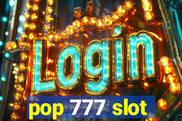 pop 777 slot