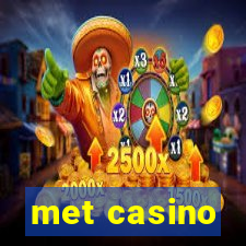 met casino