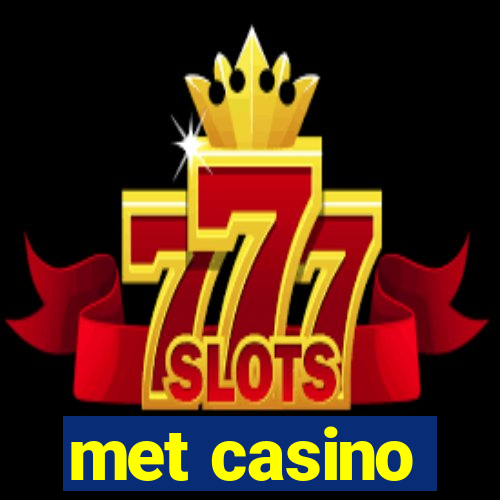 met casino