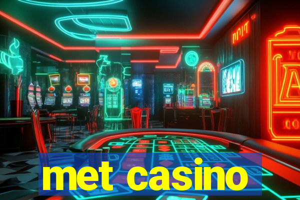 met casino