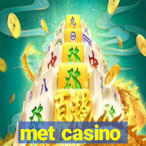 met casino