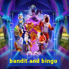 bandit and bingo