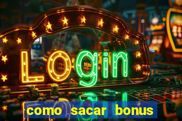 como sacar bonus galera bet