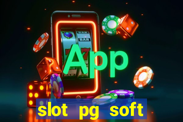 slot pg soft porcentagem gratuitos