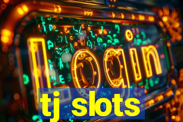 tj slots