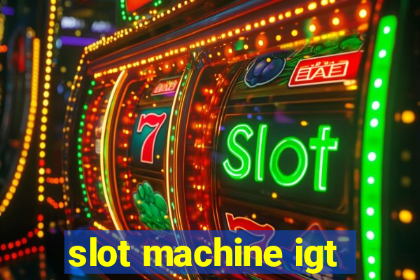 slot machine igt