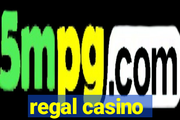 regal casino