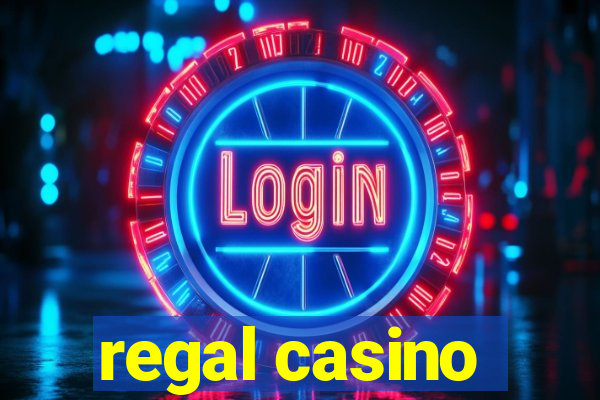 regal casino