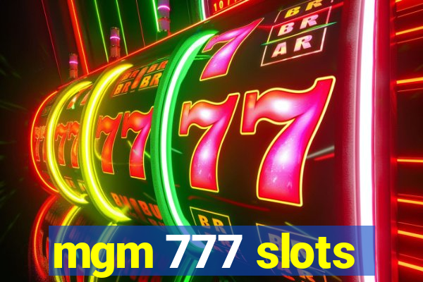 mgm 777 slots