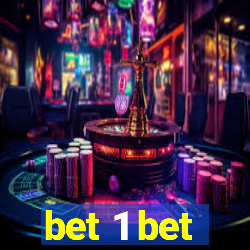 bet 1 bet