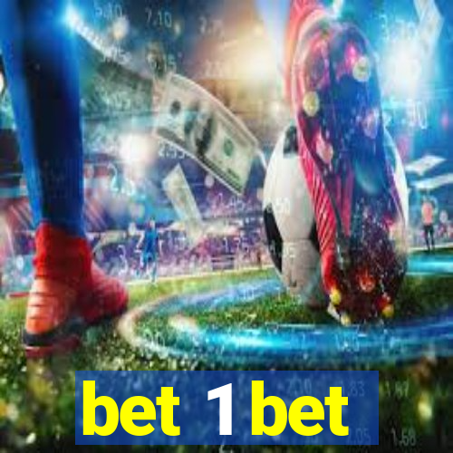 bet 1 bet