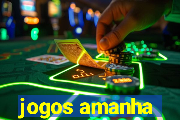 jogos amanha