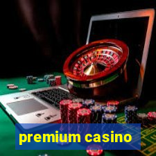 premium casino