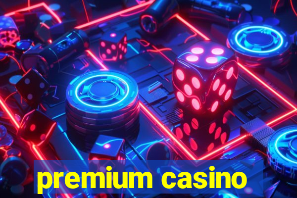 premium casino