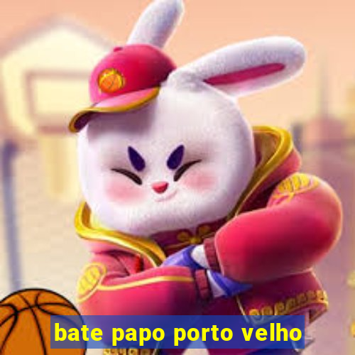 bate papo porto velho