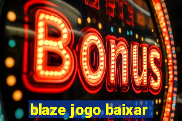 blaze jogo baixar