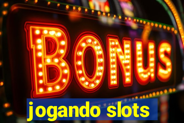 jogando slots