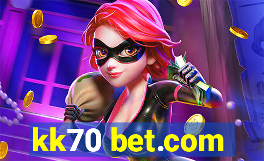 kk70 bet.com