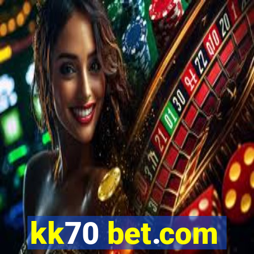 kk70 bet.com