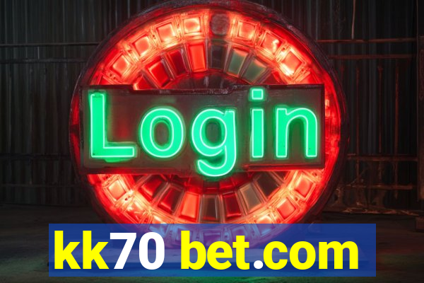 kk70 bet.com