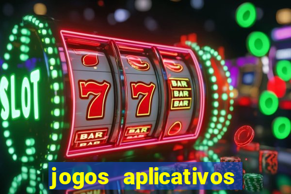 jogos aplicativos para ganhar dinheiro