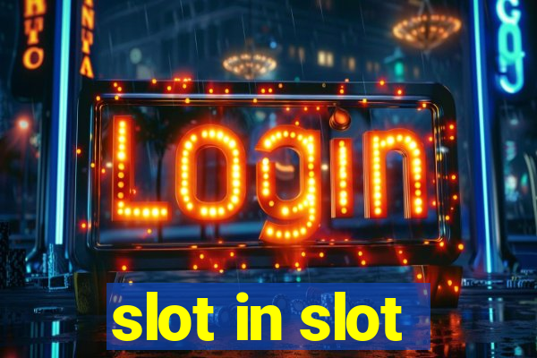 slot in slot