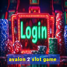 avalon 2 slot game