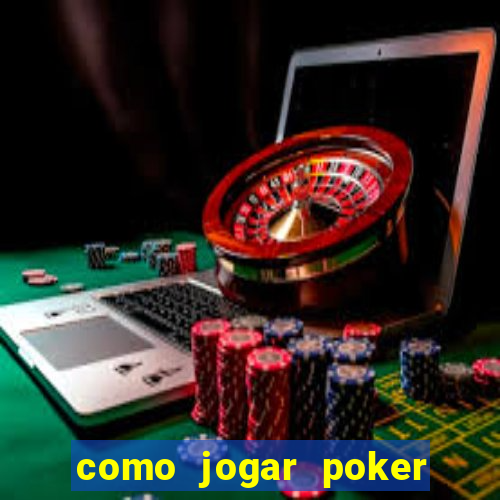 como jogar poker online e ganhar dinheiro