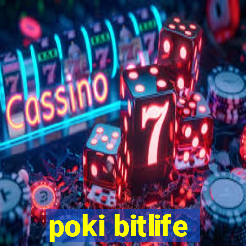 poki bitlife