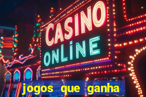 jogos que ganha dinheiro jogando