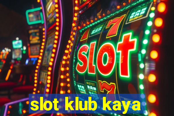 slot klub kaya