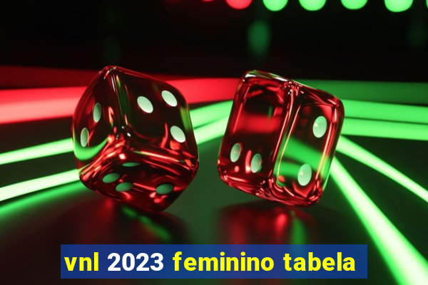 vnl 2023 feminino tabela