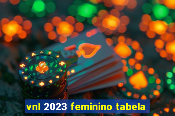 vnl 2023 feminino tabela