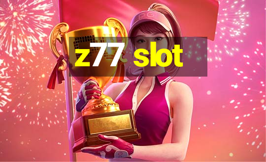 z77 slot