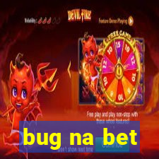 bug na bet